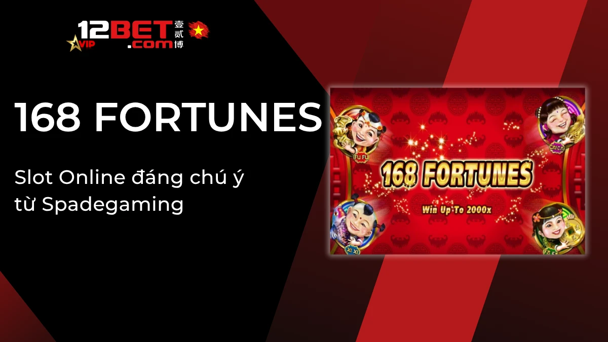 168 Fortunes: giới thiệu nhanh và cách chơi cơ bản cho người mới
