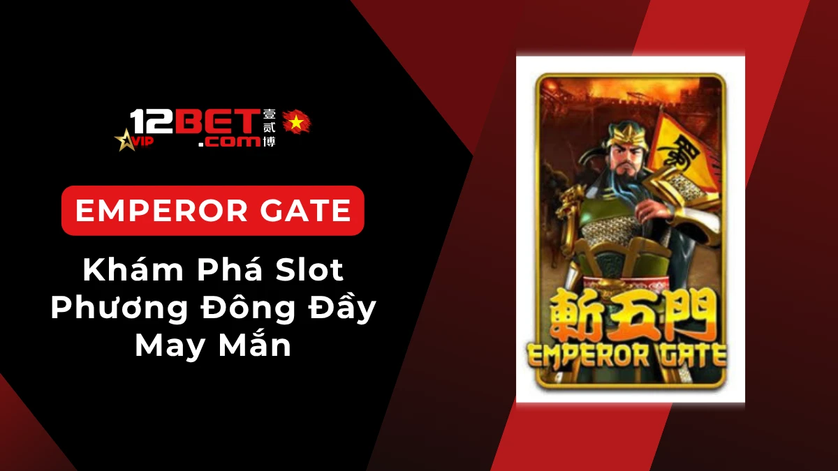Emperor Gate: Thông tin cơ bản và cách chơi slot Spadegaming