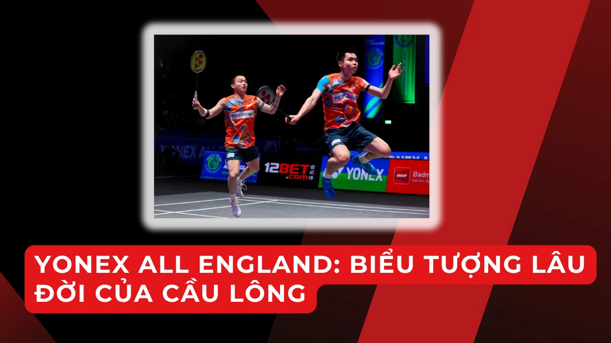 Giới thiệu về Giải Vô Địch Cầu Lông toàn Anh YONEX