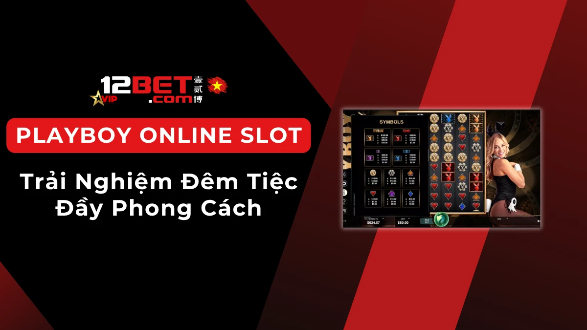 Playboy Online Slot là gì? Cách chơi cơ bản cho người mới