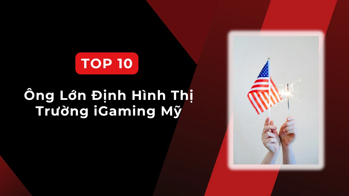 Top 10 công ty iGaming lớn nhất tại Hoa Kỳ